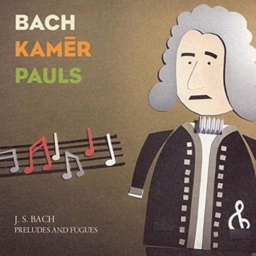 Bach, Kamēr, Pauls